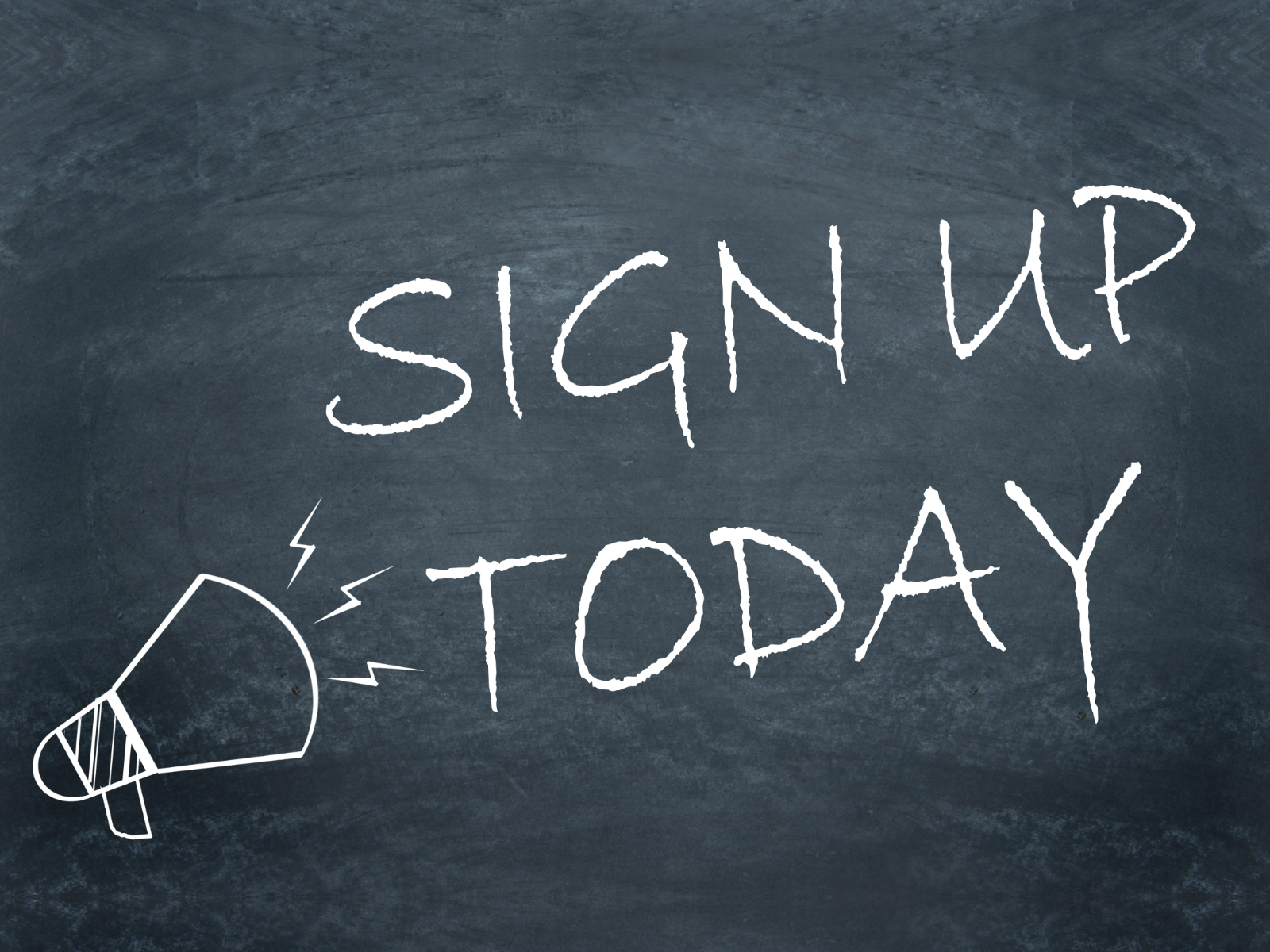 Sign Up Today written in chalk on a blackboard beside a megaphone
